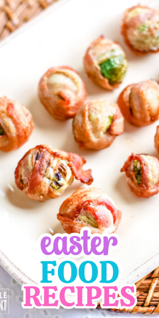 40+ Easy Easter Food Ideas for Your Whole Holiday Table
